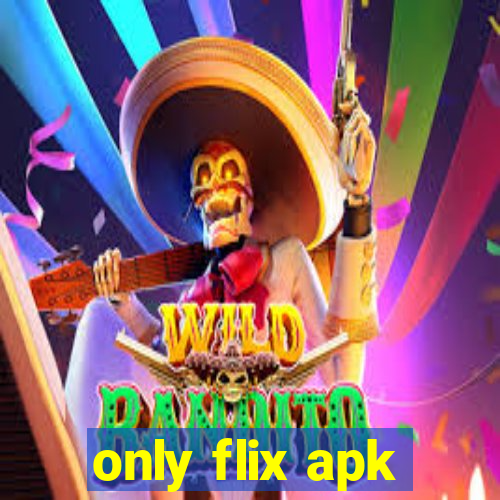 only flix apk